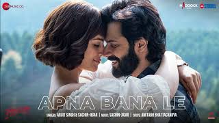 Apna Bana Le  Full Audio  Bhediya  Varun Dhawan Kriti Sanon  SachinJigarArijit Singh Amitabh B [upl. by Polito]