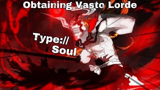 Obtaining VASTO LORDE  Type Soul [upl. by Nosredneh]