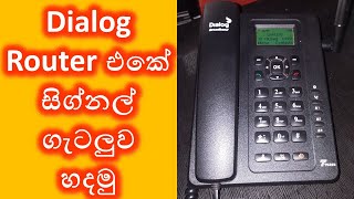 Dialog Router එකේ සිග්නල් ගැටලුව හදමු ZLTV10 signal problem fix [upl. by Nnaael]