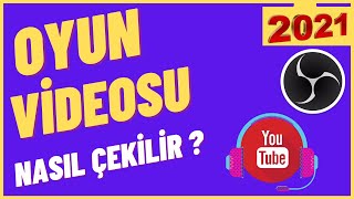 OBS STUDİO OYUN VİDEOSU NASIL ÇEKİLİR   YOUTUBE OYUN VİDEOSU ÇEKME  OBS OYUN YAKALAMA 2021 [upl. by Dulcia]