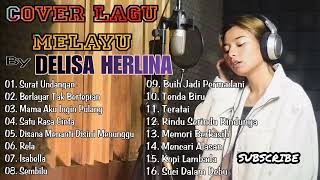 DELISA HERLINA Cover Melayu Full Album [upl. by Ispep724]