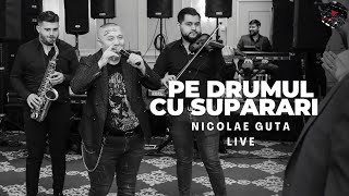 Nicolae Guta  Pe drumul cu suparari LIVE tofleamusic [upl. by Otilrac]