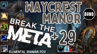 BREAK THE META  Waycrest Manor 29  Elemental Shaman POV  FortifiedIncorporealSanguine [upl. by Aryajay]