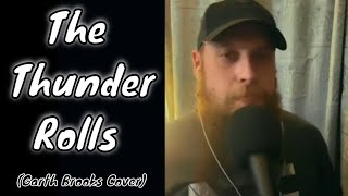 The Thunder Rolls w3rd verse Garth Brooks Cover [upl. by Alihet594]