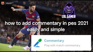 How to add commentary in pes 2021 easily [upl. by Dier972]