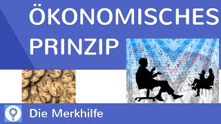 Das ökonomische Prinzip Maximal und Minimalprinzip  WirtschaftBasics 3 [upl. by Tedder]