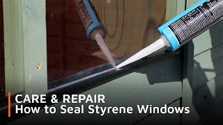 CARE amp REPAIR  How to Seal Styrene Windows [upl. by Fianna]