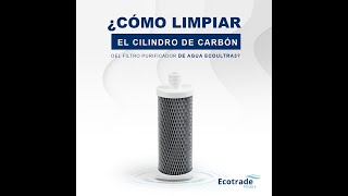 ¿Cómo limpiar el cilindro de carbón activado del filtro purificador de agua Ecoultra3 [upl. by Lrad546]