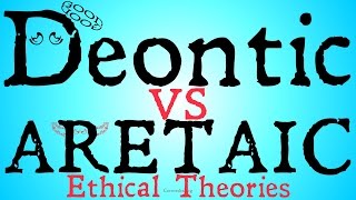 Deontic vs Aretaic Ethical Theories [upl. by Eisdnil27]