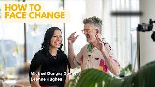 How to Face Change with Michael Bungay Stanier and Leanne Hughes 3 Sep Brisbane [upl. by Silverstein]