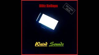 Blitz Kollaps quotWeird Soundsquot Acte 1 amp 2 Full Album [upl. by Helaine]