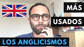 Los anglicismos más comunes en español  Los 39 anglicismos más usados [upl. by Valli]