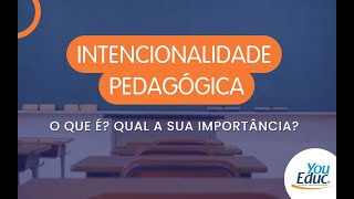 Intencionalidade Pedagogica O Que É  YouEduc [upl. by Omiseno]