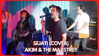 SEJATI COVER  AKIM amp THE MAJISTRET SHOWCASE [upl. by Yhtommit958]