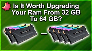 Worth Upgrading — 32GB to 64GB RAM — Byte Size Tech [upl. by Sheline]