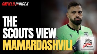 Bocsak Podcast Special Scouts View On LFC Target Mamardashvili  Anfield Index Tv [upl. by Allesor]