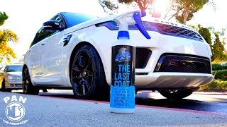 The Last Coat Spray Sealant Review Yeah its THAT GOOD [upl. by Darn263]