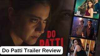 Do Patti Trailer Review  Kajol amp Kriti Sanons explosive pair [upl. by Alexio]