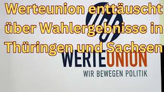 Werteunion enttäuscht über Wahlergebnisse in Thüringen und Sachsen [upl. by Kamin]