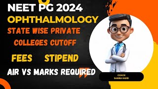 OPHTHALMOLOGY State wise private college cutoff fees and stipend  Ophthalmology spected cutoff [upl. by Ancier]