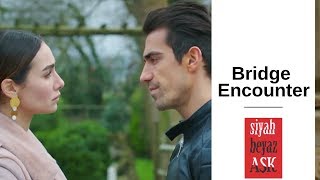 Siyah Beyaz Ask ❖ Ep 21 ❖ Bridge Encounter ❖ English ❖ 2019 [upl. by Carmel]