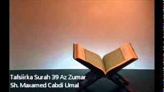 Tafsiir Surah 39 AzZumar  Sh Maxamed Cabdi Umal [upl. by Tanah193]