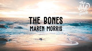 Maren Morris  The Bones Lyrics [upl. by Daniyal920]