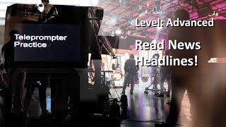 Teleprompter Practice  Advanced  Reading the News Headlines [upl. by Ttereve]