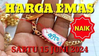 Harga emas hari ini 15 Juni 2024  harga emas naik [upl. by Rolyks]