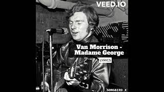 Van Morrison  Madame George Lyrics [upl. by Shandeigh]