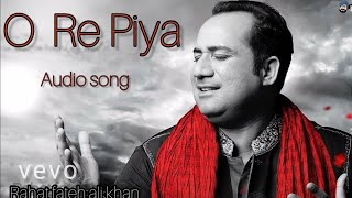 o re piya  Rahat Fateh Ali Khan [upl. by Eelrahs]