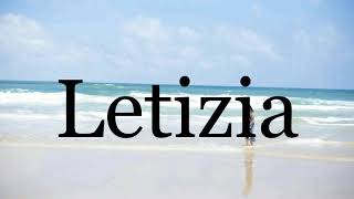 How To Pronounce Letizia🌈🌈🌈🌈🌈🌈Pronunciation Of Letizia [upl. by Aleehs384]