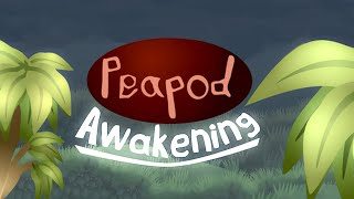 Peapod The Awakening amp PreAwakening [upl. by Billie]