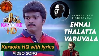 Ennai thalaatta varuvalo song karaoke HQ with lyrics  hariharen  kadhalukkumariyadhai [upl. by Noir]