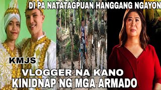 KMJS VLOGGER NA KANO KINIDNAPDI PA NATATAGPUAN HANGGANG NGAYON DECEMBER 1 2024 [upl. by Cantlon]