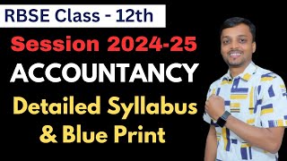 RBSE Class 12 ACCOUNTANCY New Updated Syllabus and Blue Print  Session 202425  RBSE Exam 2025 [upl. by Ellynn]