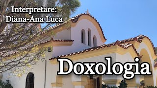 Doxologia Mare pe glasul 6 interpretare DianaAna Luca l Great Doxology [upl. by Aguie]