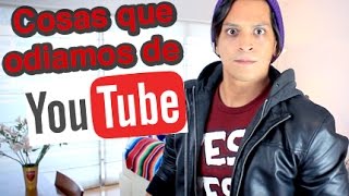 Cosas que Odiamos de Youtube [upl. by Flanagan14]