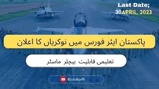 PAF Jobs 2023 – Join Pakistan Air Force Online Apply wwwjoinpafgovpk [upl. by Ayrb]