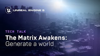 The Matrix Awakens Generating a World  Tech Talk  State of Unreal 2022 [upl. by Nimesay332]