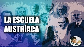 La ESCUELA AUSTRÍACA y la PRAXEOLOGÍA [upl. by Aniv]