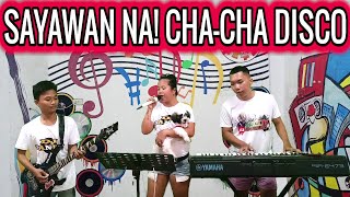 SAYAWAN NA CHA  CHA DISCO 🎶 WARAY WARAY CHA  CHA NONSTOP  APOLLO BAND JAM AT ZALDY MINI STUDIO [upl. by Papert480]