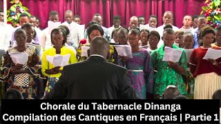 Chorale du Tabernacle Dinanga  Compilation des Cantiques en Français  Partie 1 [upl. by Ecirp]