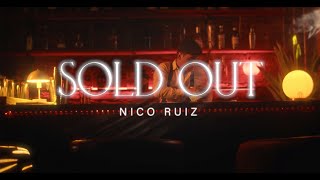 SOLD OUT  NICO RUIZ  VIDEO OFICIAL [upl. by Banna664]