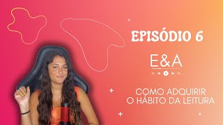 COMO ADQUIRIR O HÁBITO DA LEITURA EP 6  ENTRETENIMENTO E ÁRTEMIS [upl. by Engdahl]