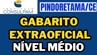 GABARITO EXTRAOFICIAL  CONCURSO PINDORETAMA  NÍVEL MÉDIO  CONSULPAM  AGENTE ADMINISTRATIVO [upl. by Breanne690]