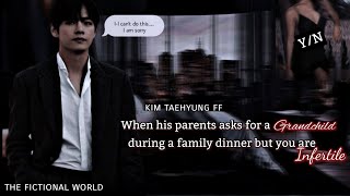 When his parents asks for a grandchild during a family dinner but you are infertile KTH Oneshot [upl. by Nirra927]