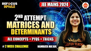 Matrices And Determinants  JEE Mains 2nd Attempt  All Concept And PYQs  Namrata Maam [upl. by Blau453]