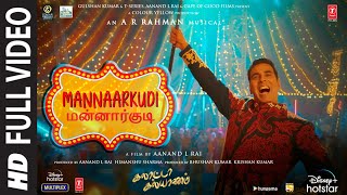 Full Video Mannaarkudi Song Galatta Kalyaanam  ARRahman  Akshay KSara AK  Aanand L Rai [upl. by Worth446]