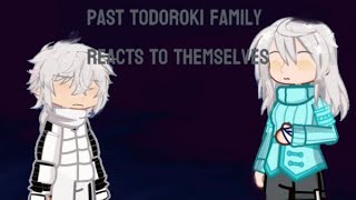 PAST TODOROKI FAMILY REACTS TO THEMSELVES FULL PART ONE COMPLETE PART TWO CREDS IN DESC [upl. by Rizika540]